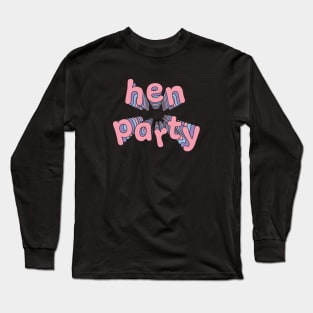 Hen party Long Sleeve T-Shirt